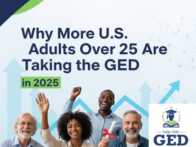 Why More U.S. Adults Over 25 Are Taking the GED in 2025